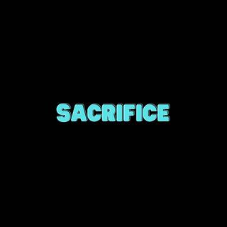 SACRIFICE