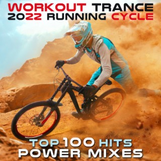 Workout Trance 2022 Running Cycle (Top 100 Hits Power Mixes)