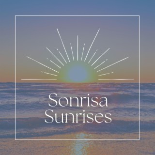 Sonrisa Sunrises