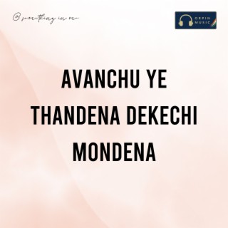 Avanchu Ye Thandena Dekechi Mondena