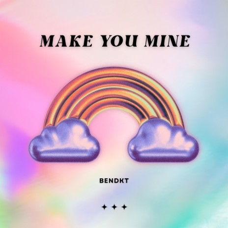 Make You Mine | Boomplay Music