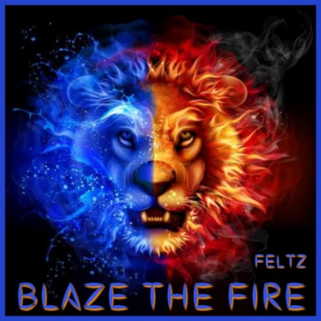 Blaze The Fire
