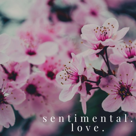 Sentimental. Love.