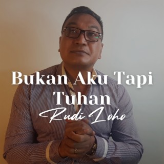 Bukan Aku Tapi Tuhan