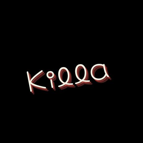 KILLA | Boomplay Music