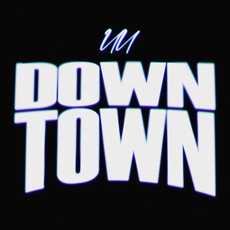 Down Town | Boomplay Music