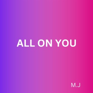 All On You