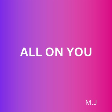 All On You | Boomplay Music