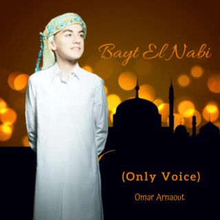 Bayt El Nabi (Only Voice)