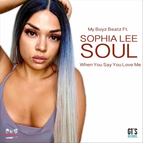 When You Say You Love Me (feat. Sophia Lee Soul) | Boomplay Music