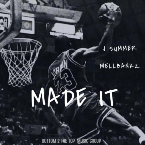 MADE IT ft. MellBankz | Boomplay Music
