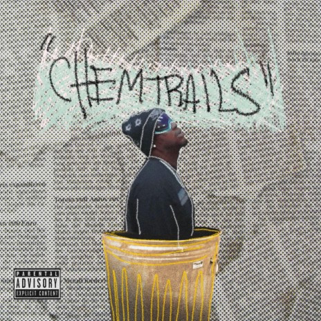 Chem Trails ft. Yellow Trash Can | Boomplay Music
