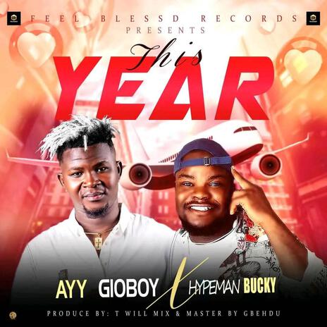 THIS YEAR Gioboy ft. Feel Blessed Records & Hypeman_BUCKY | Boomplay Music