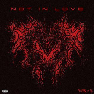 Not in love