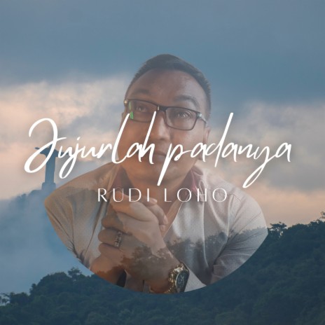 Jujurlah Padanya | Boomplay Music