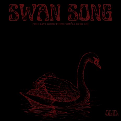 Swan Song(The Last Good Thing You'll Ever Do) | Boomplay Music