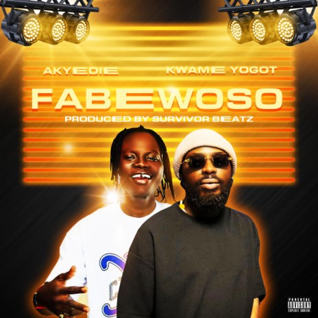 FABEWOSO ft. Kwame Yogot | Boomplay Music