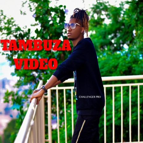 Tambuza Video | Boomplay Music