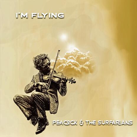 I'm Flying ft. The Surfarians | Boomplay Music