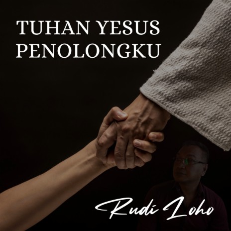 Tuhan Yesus Penolongku | Boomplay Music