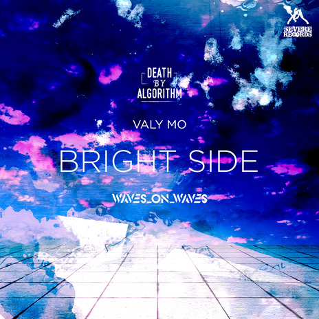 Bright Side ft. Valy Mo, Death By Algorithm & Waves On Waves Armada | Boomplay Music