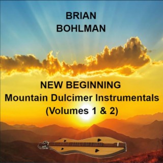 New Beginning: Mountain Dulcimer Instrumentals (Volumes 1 & 2)