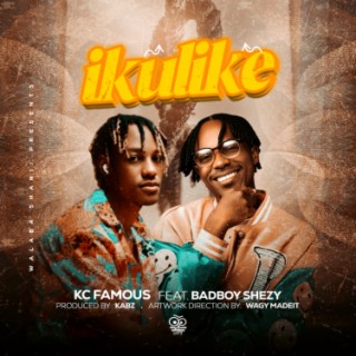 KC Famous ft Badboy Shezy_ikulike