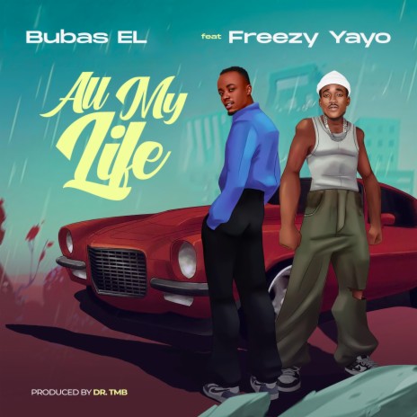 All my life ft. Freezy Yayo | Boomplay Music