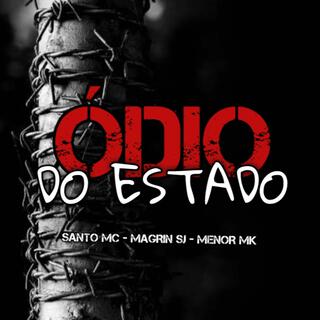 Ódio Do Estado-Santo mc, Magrin sj, Menor MK