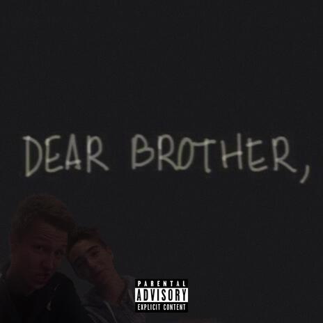 Dear Brother | Boomplay Music