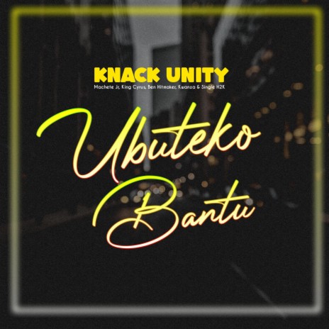 Ubuteko Bantu ft. Knack Unity