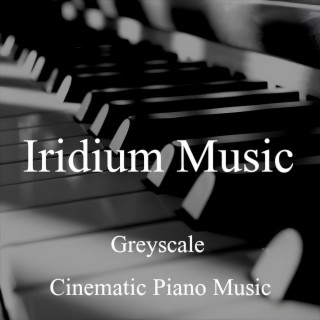 Greyscale (Cinematic Piano Music)