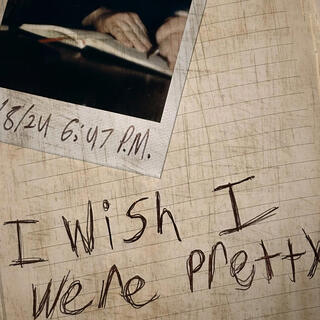 i wish i were pretty lyrics | Boomplay Music