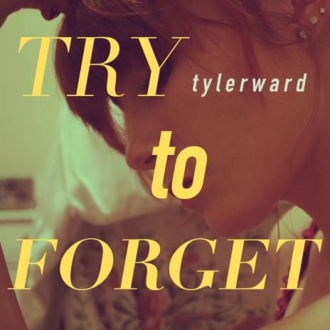 Try To Forget | Boomplay Music