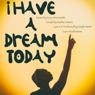 I Have A Dream Today