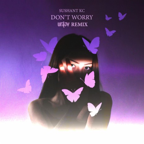 Don't Worry(Remix) ft. Utsav