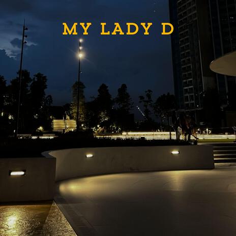 My Lady D | Boomplay Music