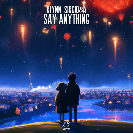 Say Anything (Extended Mix) ft. SirGio8A | Boomplay Music