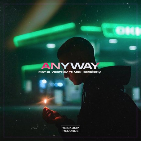 Anyway (feat. Max Koltovsky) | Boomplay Music