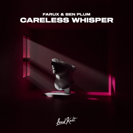 Careless Whisper ft. Ben Plum, George Michael & Andrew Ridgeley | Boomplay Music