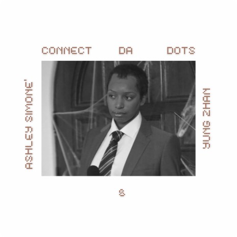 Connect Da Dots (Radio Edit) ft. Yung Zhan | Boomplay Music