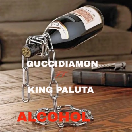 Alcohol ft. King Paluta | Boomplay Music