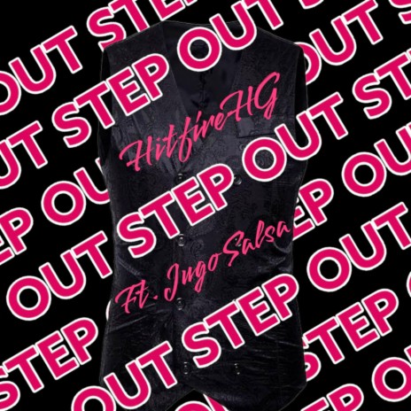 STEP OUT ft. Jugo Salsa | Boomplay Music