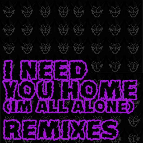 I Need You Home (I'm All Alone) [Joeblack's The Business Remix] ft. Joeblack | Boomplay Music