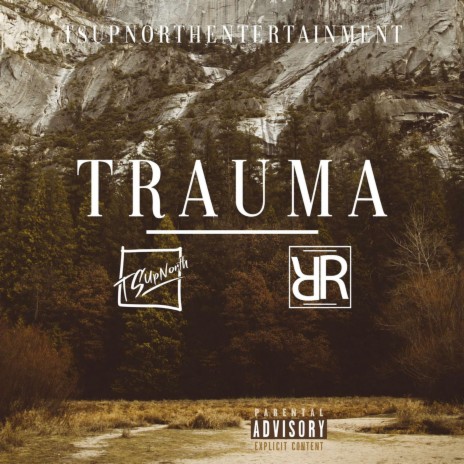 Trauma ft. TS Up North | Boomplay Music