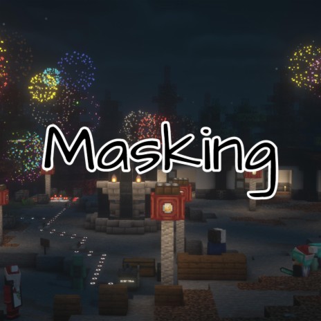 Masking | Boomplay Music