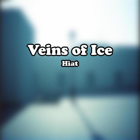 Veins of Ice | Boomplay Music