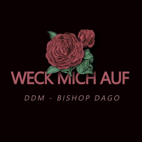 Weck Mich Auf ft. Bishop Dago | Boomplay Music