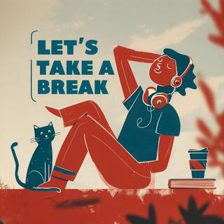 Let’s take a break 2