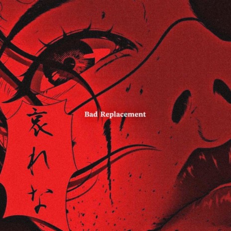 Bad Replacement | Boomplay Music